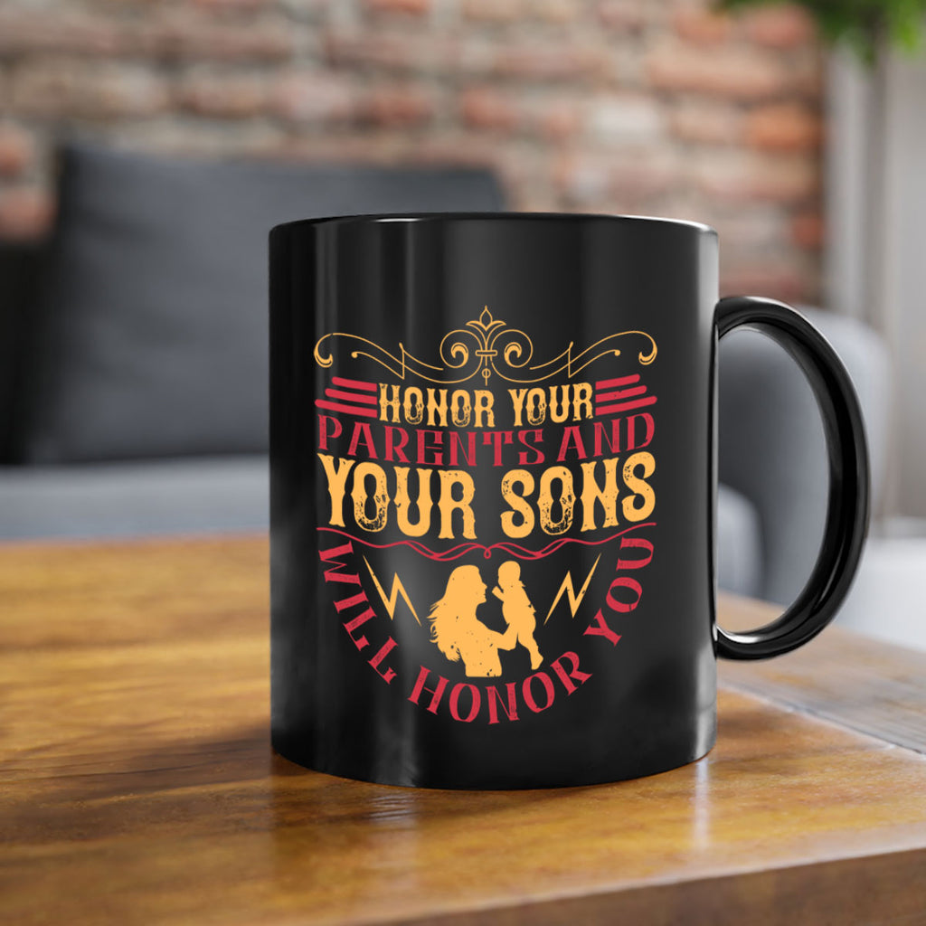 honor your parents and your sons will honor you 47#- parents day-Mug / Coffee Cup