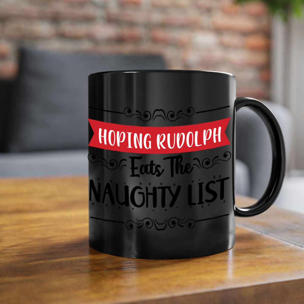 hoping rudolph eats the naughty list style 307#- christmas-Mug / Coffee Cup