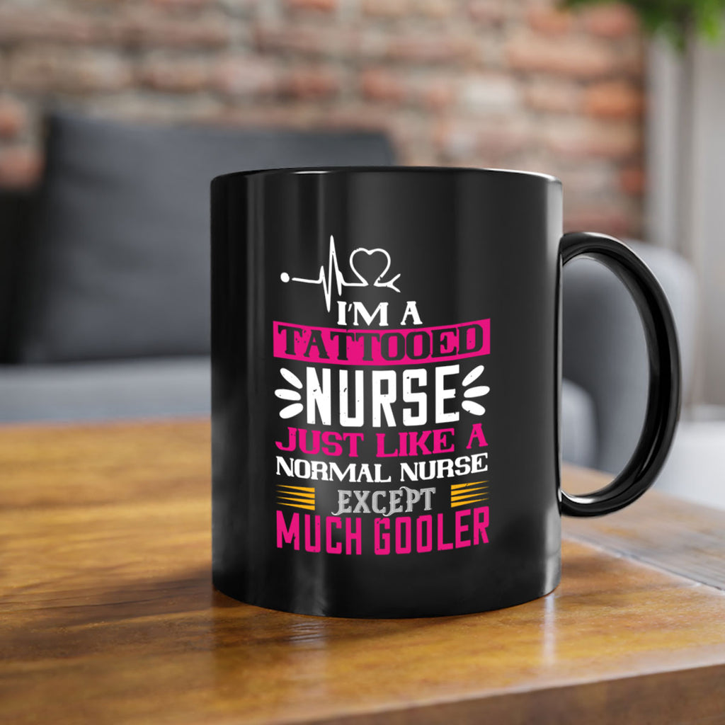 i am tattooed nurse just like a Style 340#- nurse-Mug / Coffee Cup