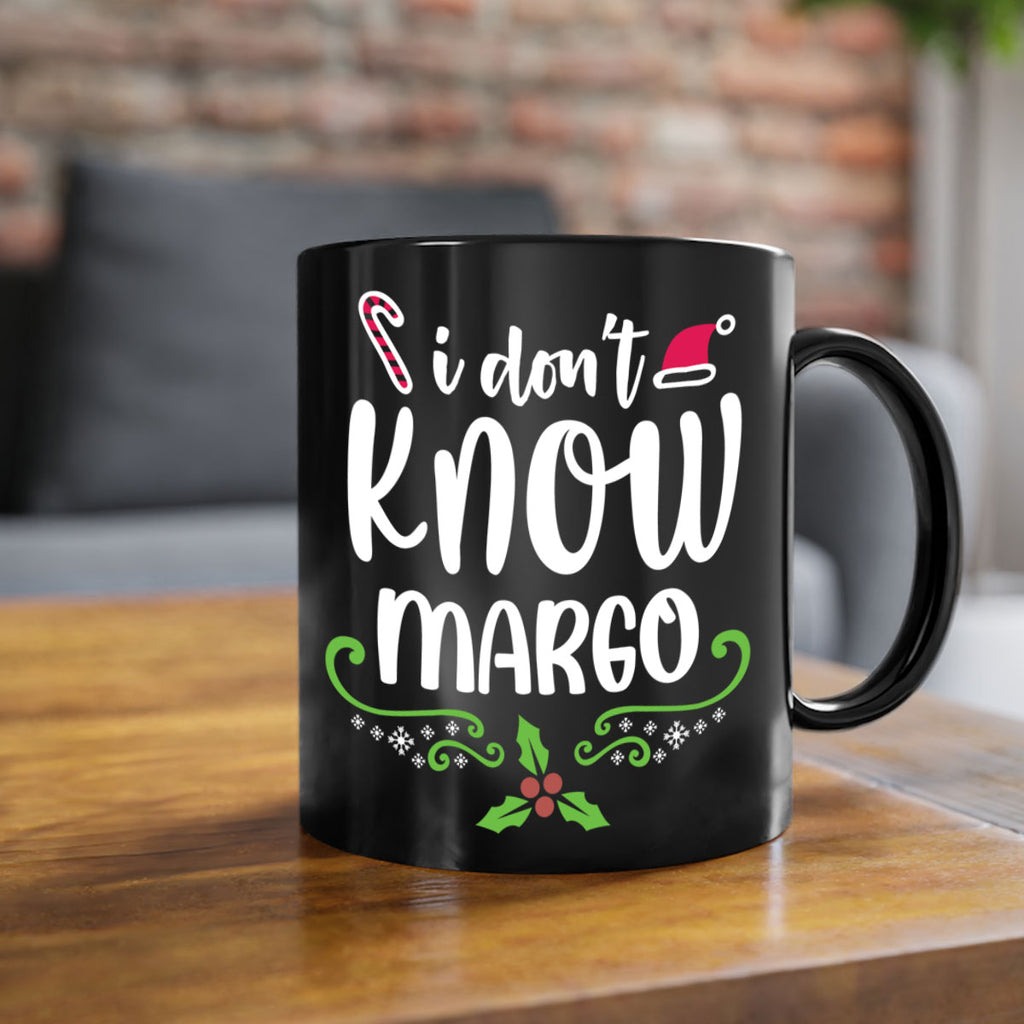 i don't know margo style 321#- christmas-Mug / Coffee Cup