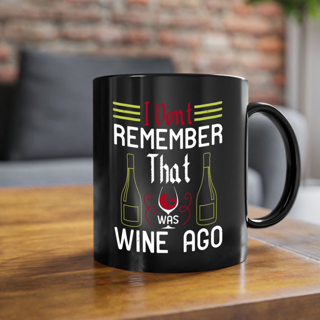 i dont remember that was wine ago 214#- wine-Mug / Coffee Cup