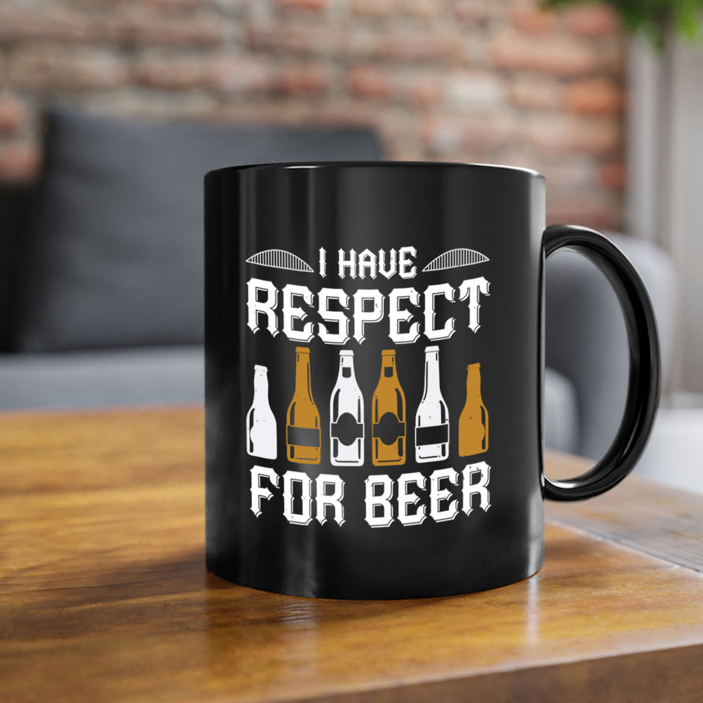 i have respect for beer 78#- beer-Mug / Coffee Cup