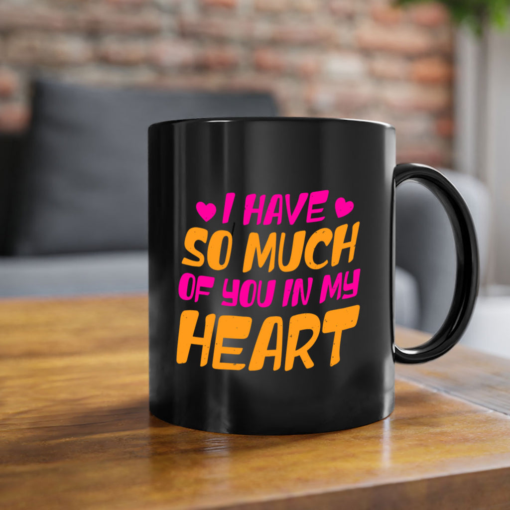 i have so much of you in my heart 68#- mothers day-Mug / Coffee Cup