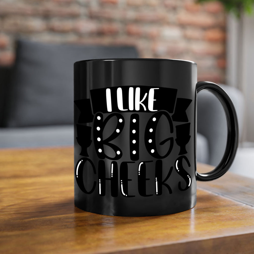 i like big cheeks 29#- bathroom-Mug / Coffee Cup