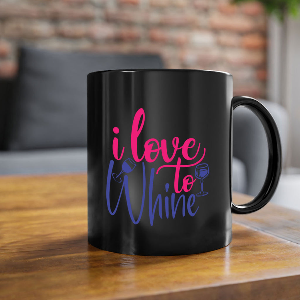 i love to whine 403#- mom-Mug / Coffee Cup