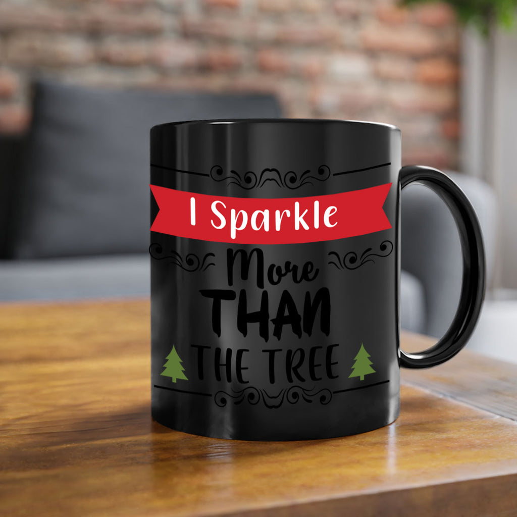 i sparkle more than the tree style 346#- christmas-Mug / Coffee Cup