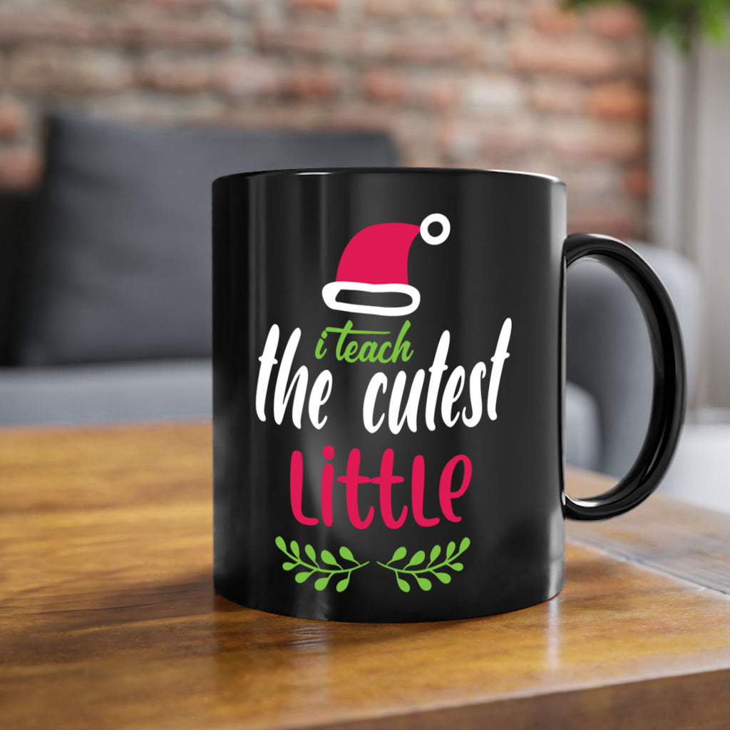 i teach the cutest little style 348#- christmas-Mug / Coffee Cup