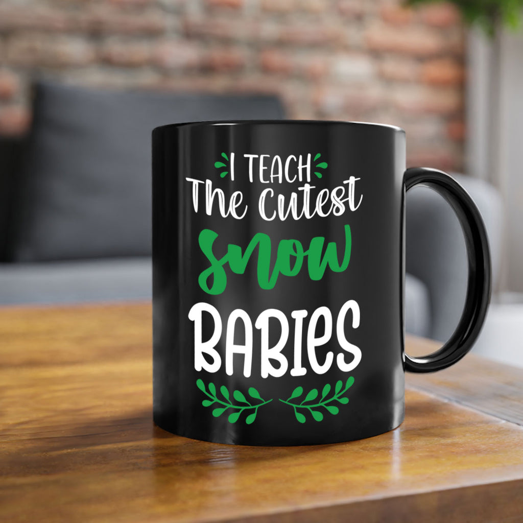 i teach the cutest snow babies style 349#- christmas-Mug / Coffee Cup