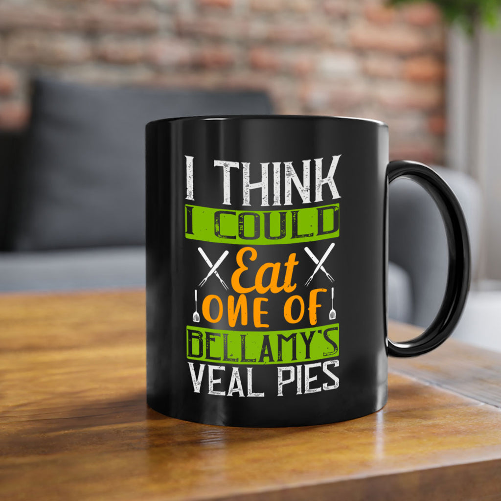 i think i could eat one of bellamy’s veal pies 27#- cooking-Mug / Coffee Cup