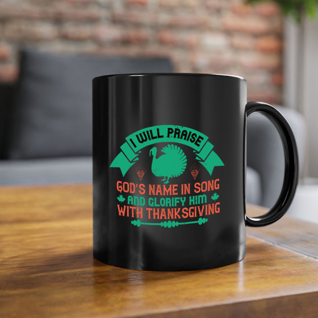 i will praise god’s name in song and glorify him with thanksgiving 29#- thanksgiving-Mug / Coffee Cup