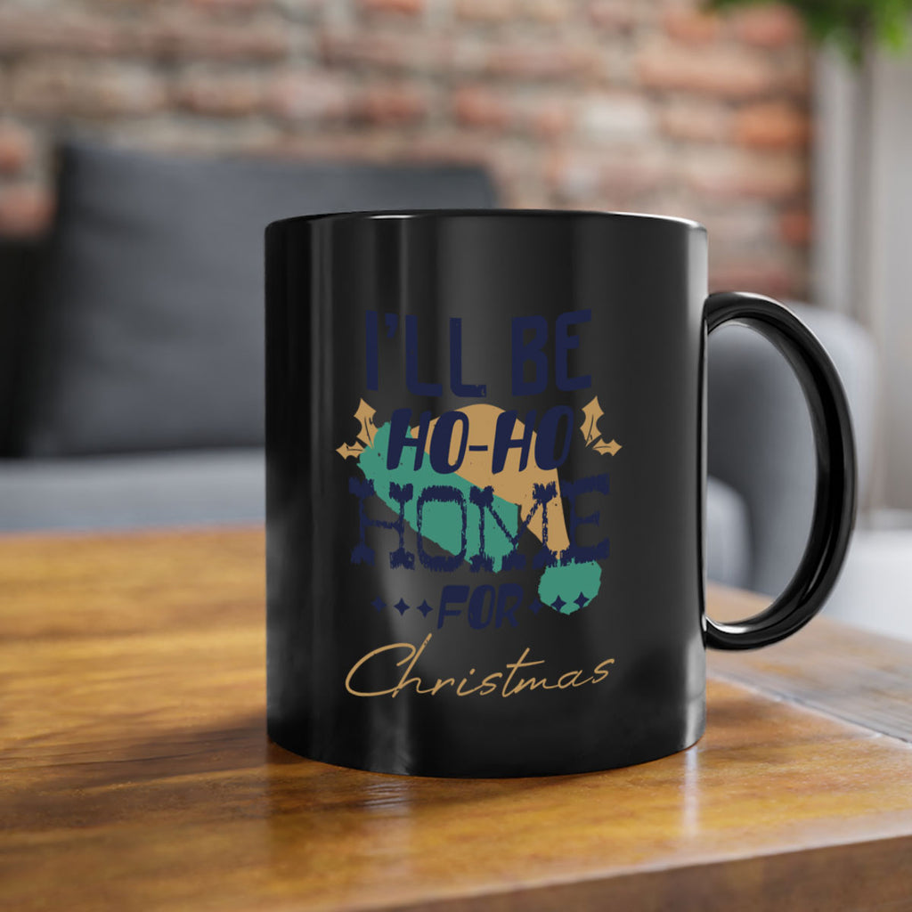 i’ll be hohohome for christmas 386#- christmas-Mug / Coffee Cup