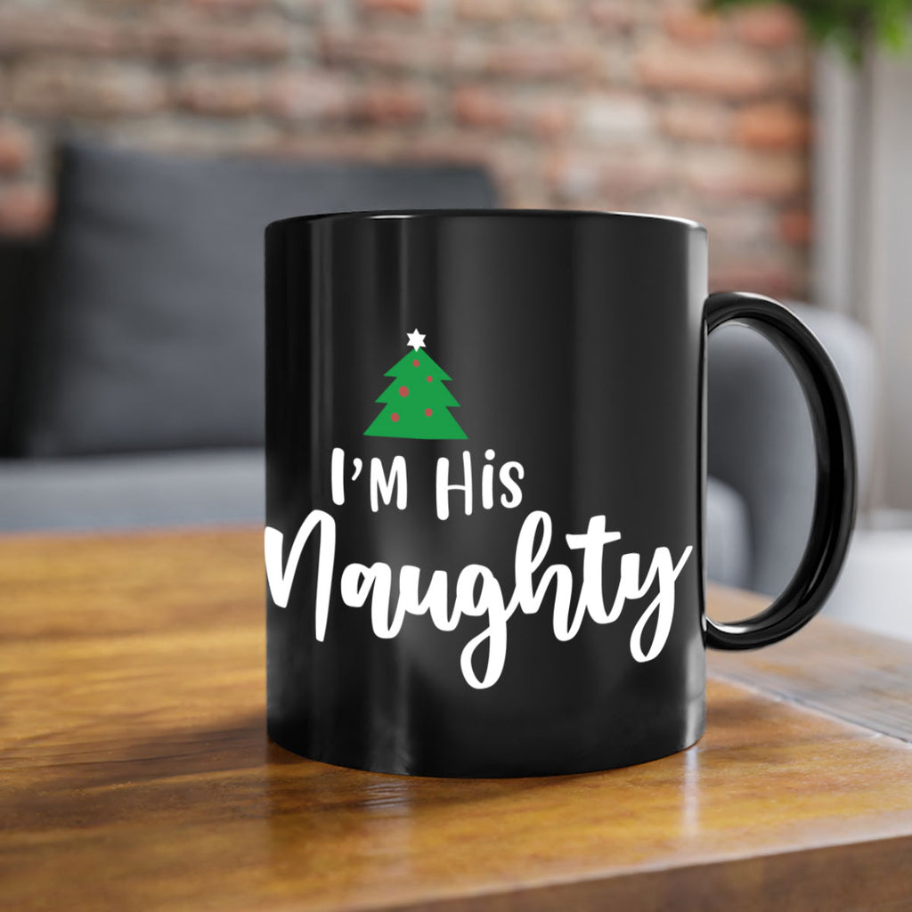 i'm his naughty style 356#- christmas-Mug / Coffee Cup