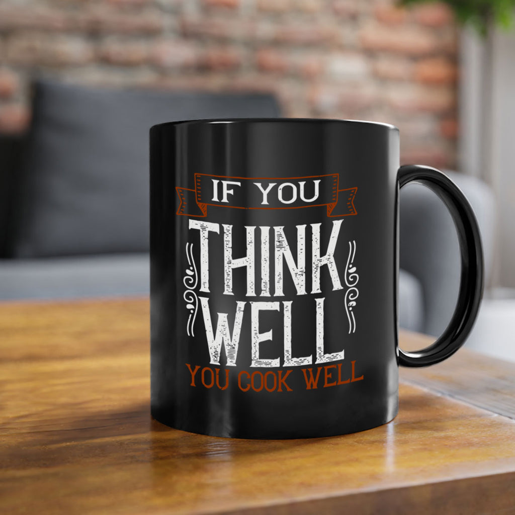 if you think well you cook well 24#- cooking-Mug / Coffee Cup