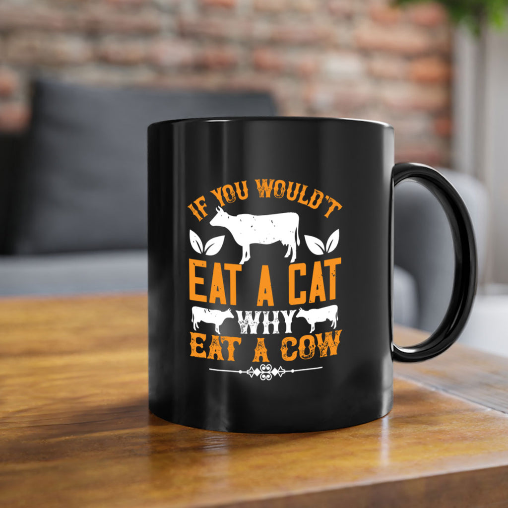 if you wouldt eat a cat why eat a cow 126#- vegan-Mug / Coffee Cup