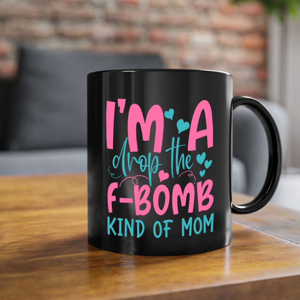 im drop the fbomb kind of mom 257#- mom-Mug / Coffee Cup