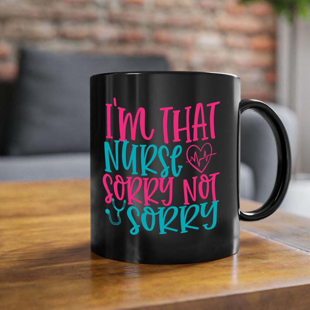 im that nurse sorry not sorry Style 378#- nurse-Mug / Coffee Cup