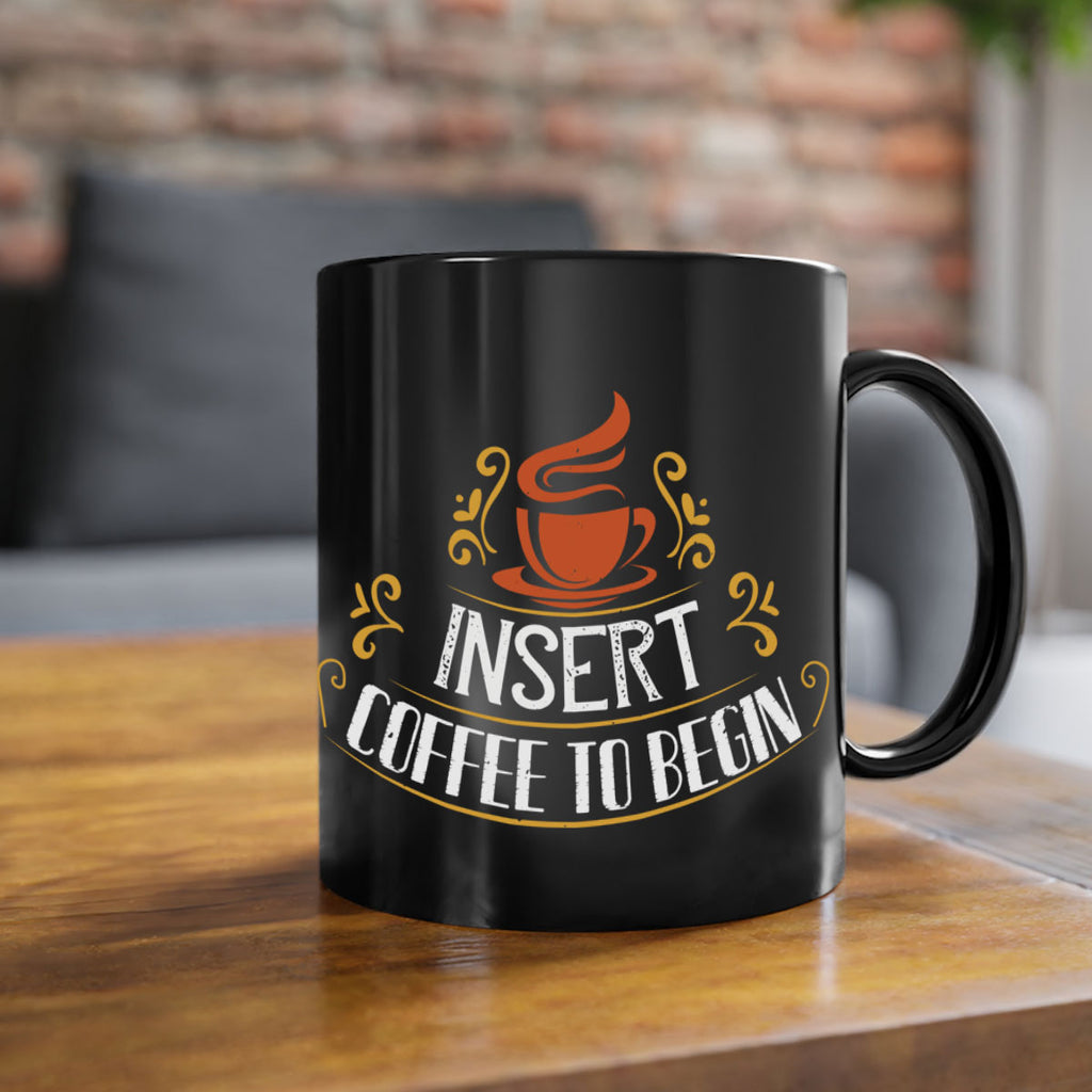 inserrt coffee to begin 242#- coffee-Mug / Coffee Cup