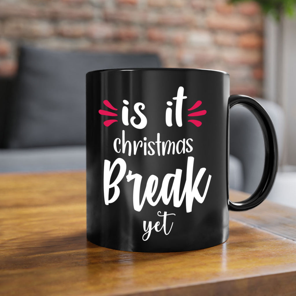 is it christmas break yet style 363#- christmas-Mug / Coffee Cup