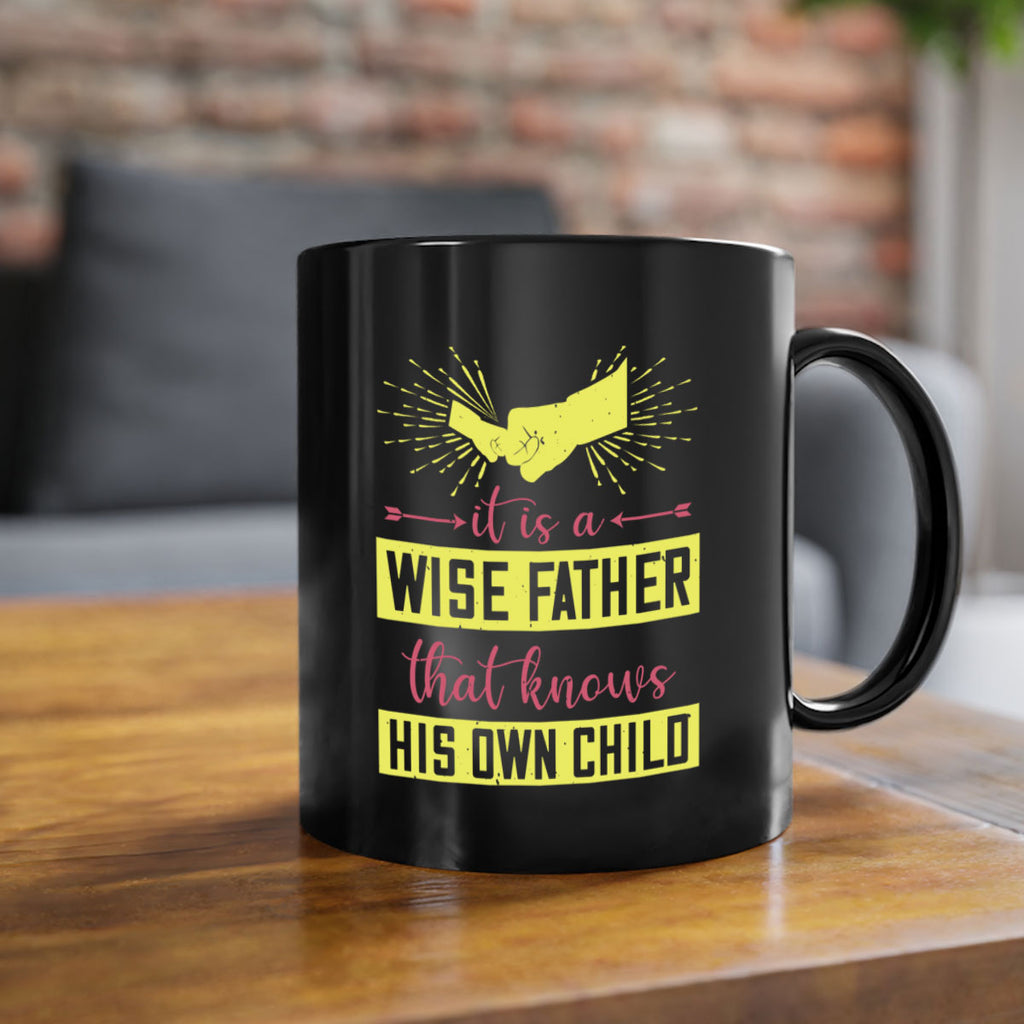 it is a wise father that 197#- fathers day-Mug / Coffee Cup