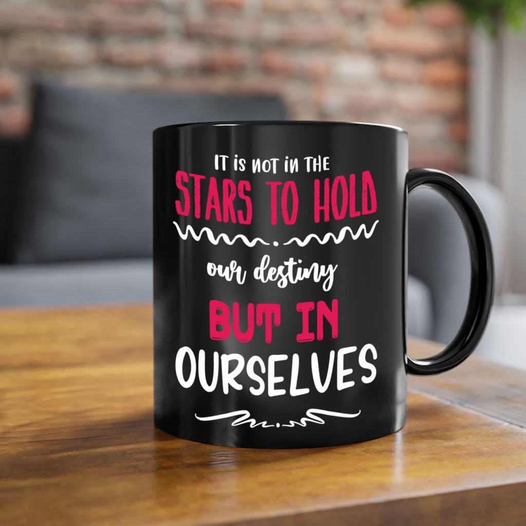 it is not in the stars to hold our destiny but in ourselves style 365#- christmas-Mug / Coffee Cup