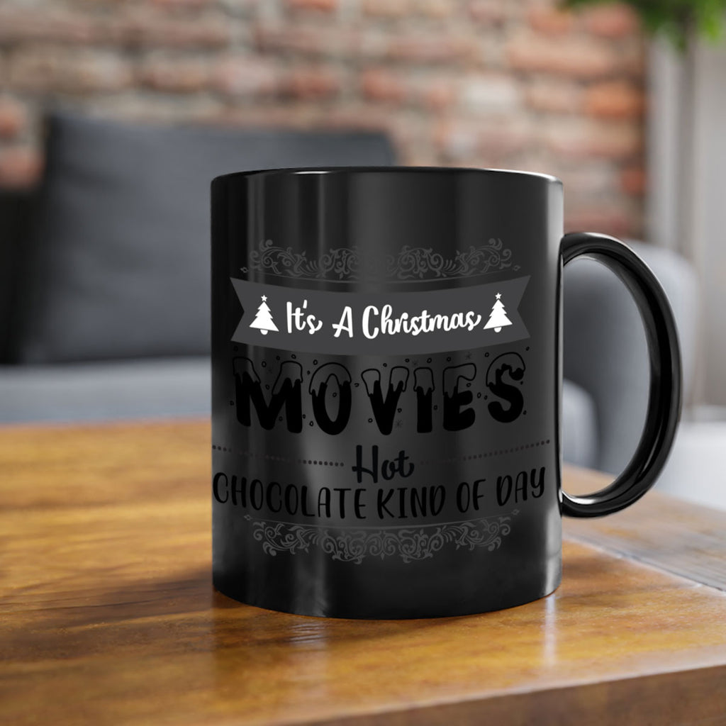 it s a christmas movies hot chocolate kind of day style 366#- christmas-Mug / Coffee Cup