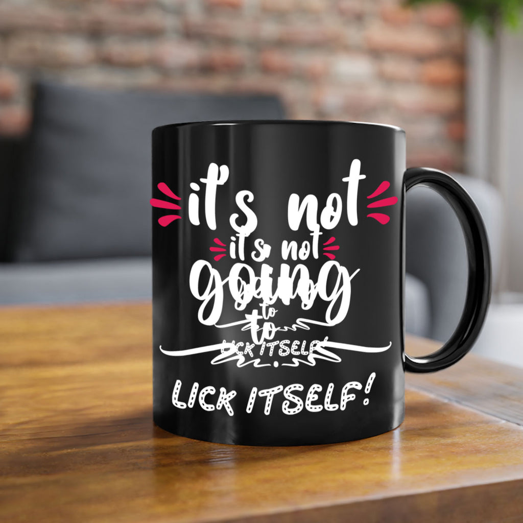 it's not going to lick itself! style 377#- christmas-Mug / Coffee Cup