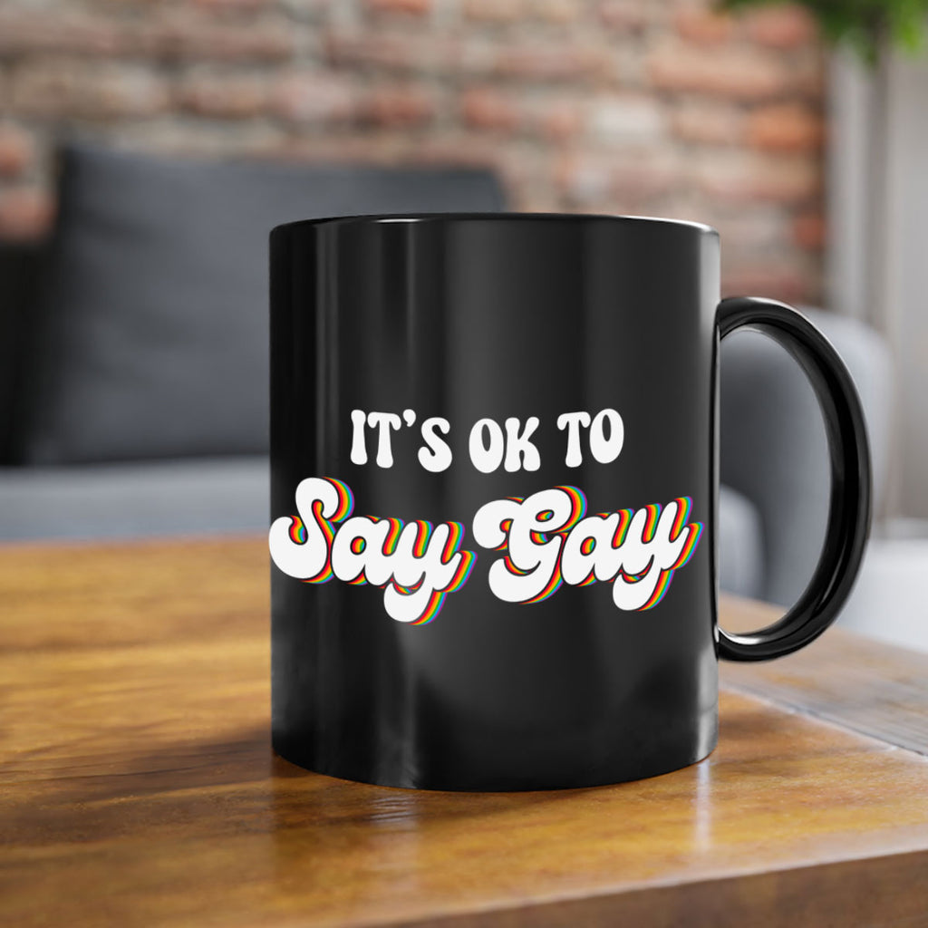 its okay to say gay lgbt 113#- lgbt-Mug / Coffee Cup