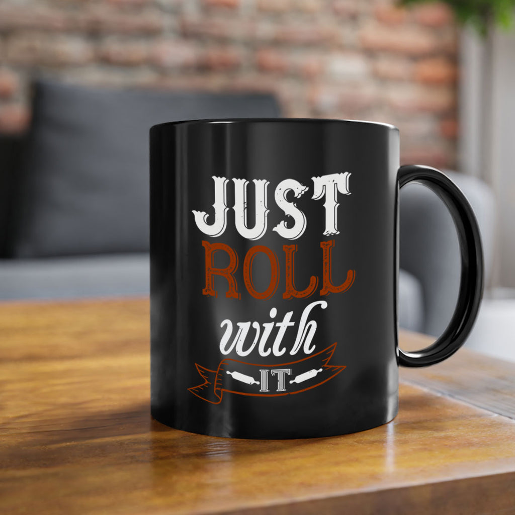 just roll with it 21#- cooking-Mug / Coffee Cup