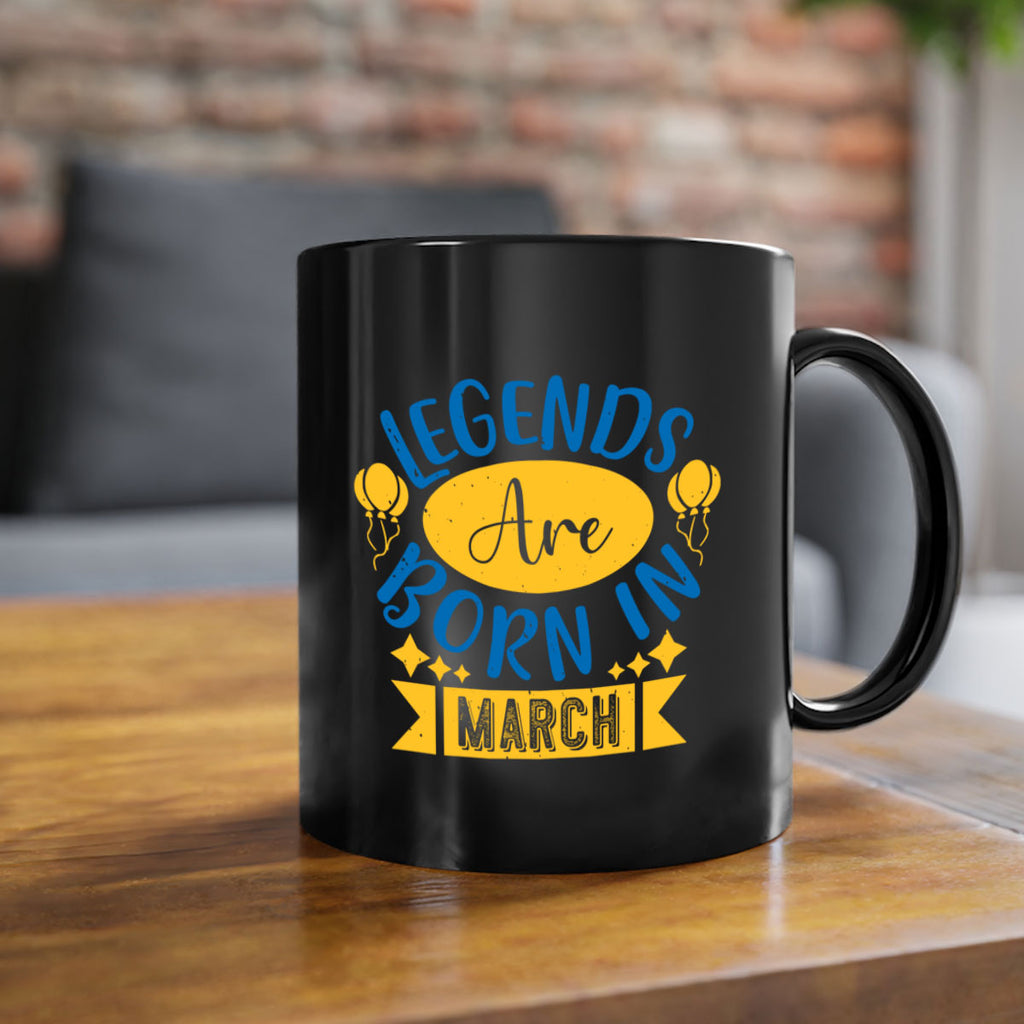 legends are born in march Style 56#- birthday-Mug / Coffee Cup