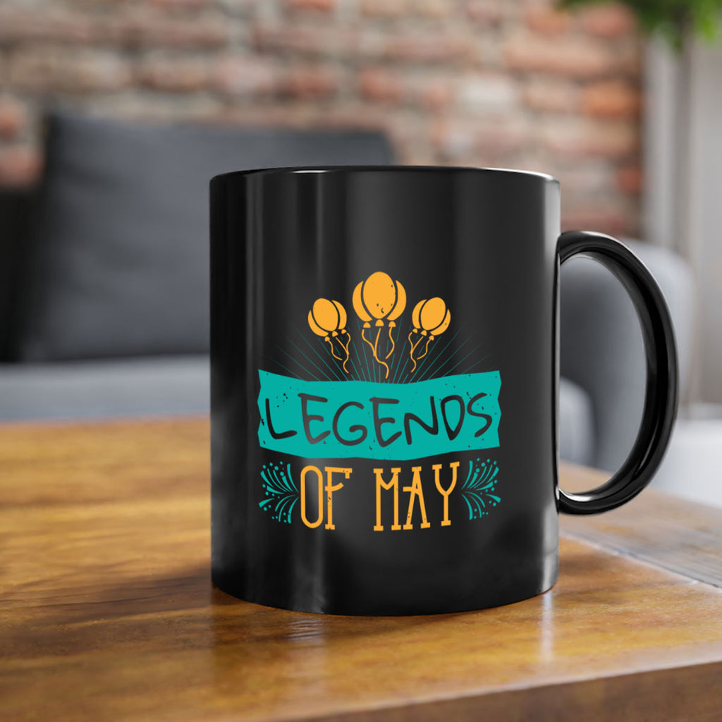 legends of may Style 54#- birthday-Mug / Coffee Cup