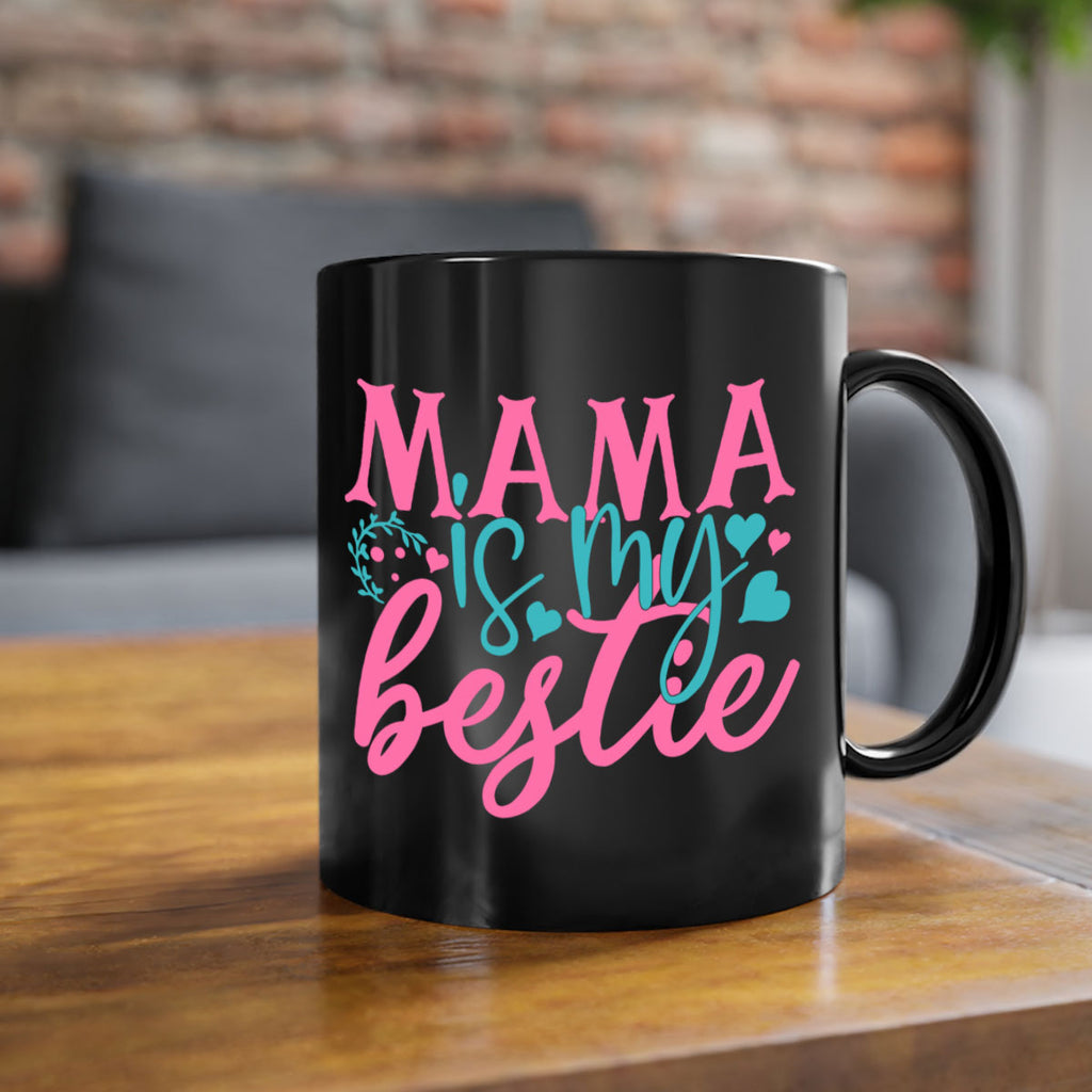 mama is my bestie 324#- mom-Mug / Coffee Cup