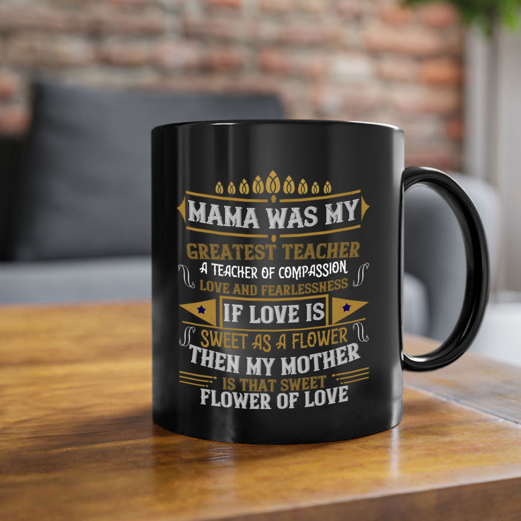 mama was my greatest teacher a teacher of compassion 130#- mom-Mug / Coffee Cup