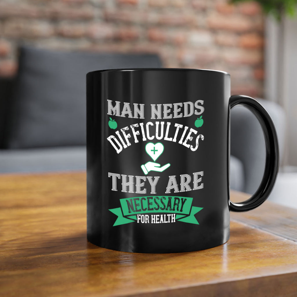 man needs dificultures Style 24#- World Health-Mug / Coffee Cup