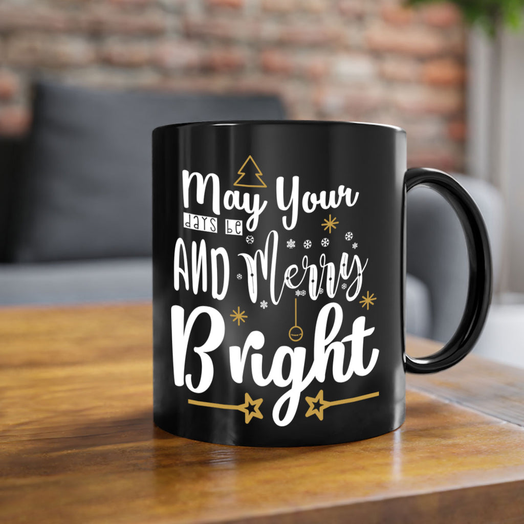 may your days be merry and bright style 462#- christmas-Mug / Coffee Cup