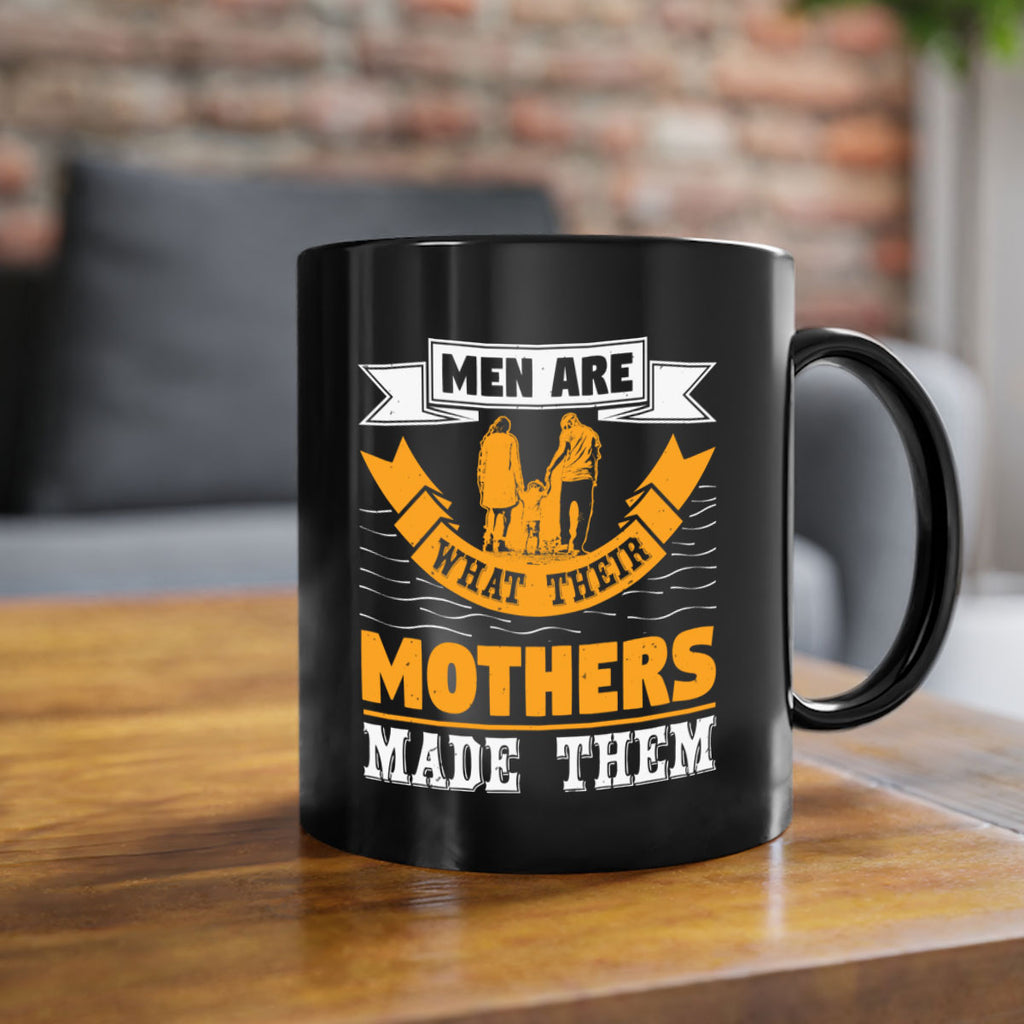 men are what their mothers made them 52#- mothers day-Mug / Coffee Cup