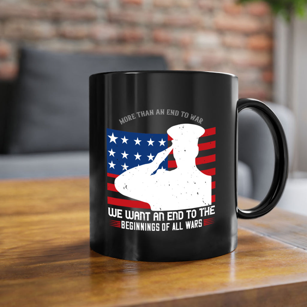 more than an end to war we want an end to the beginnings of all wars 98#- veterns day-Mug / Coffee Cup