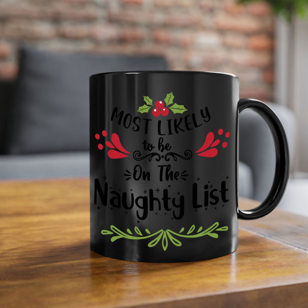 most likely to be on the naughty list style 518#- christmas-Mug / Coffee Cup