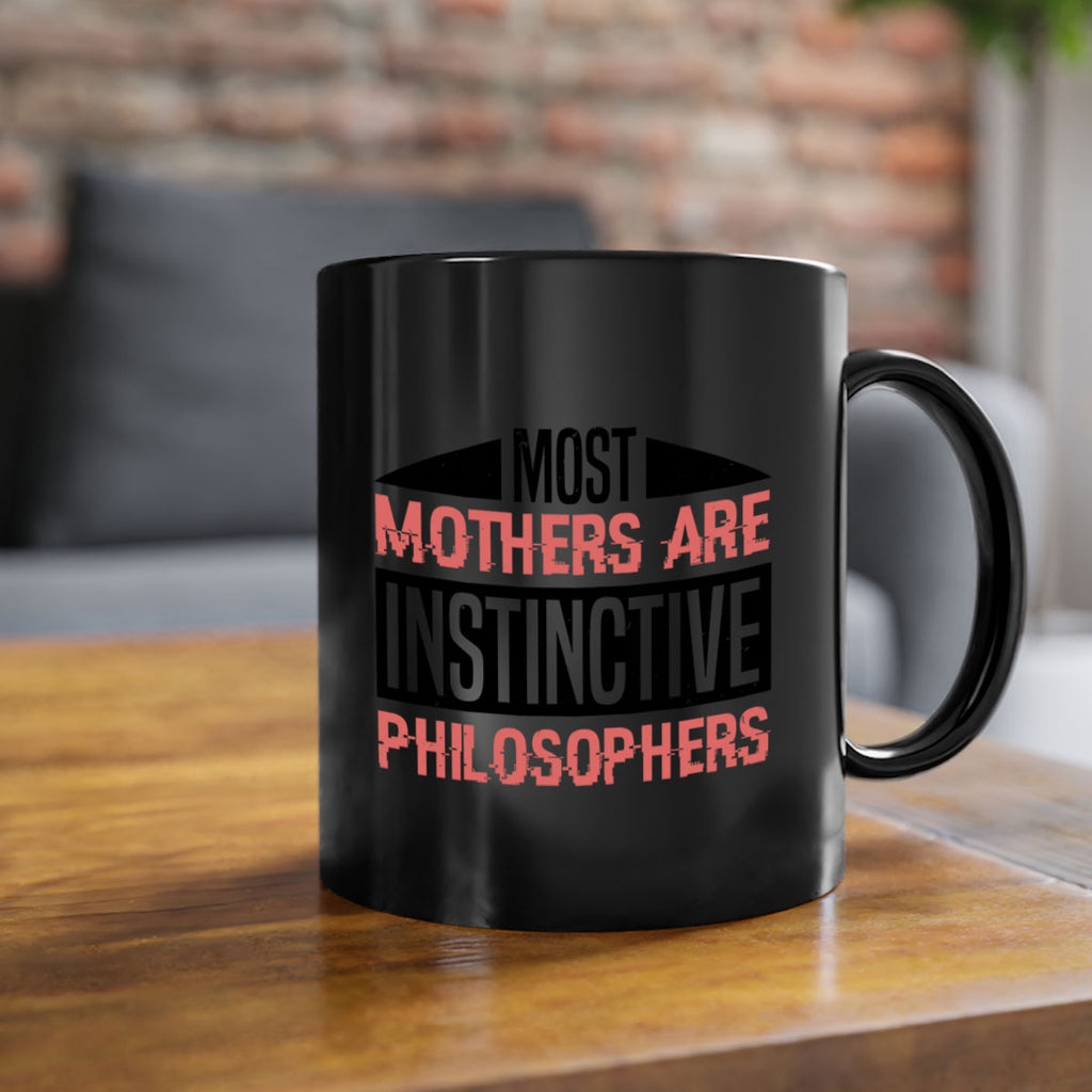 most mothers are instinctive philosophers 46#- mothers day-Mug / Coffee Cup