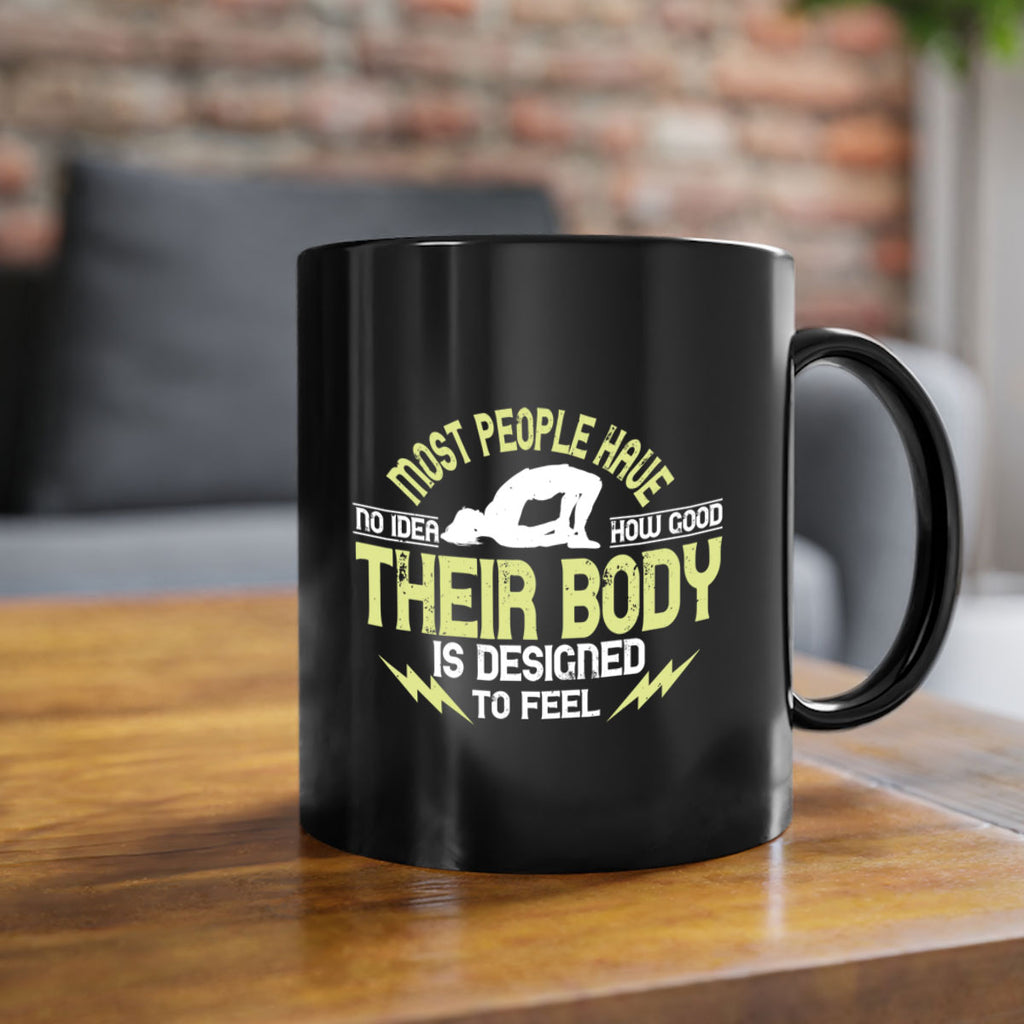 most people have no idea how good their body is designed to feel 68#- yoga-Mug / Coffee Cup