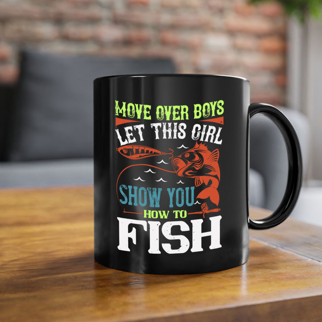 move over boys let this girl show you 48#- fishing-Mug / Coffee Cup