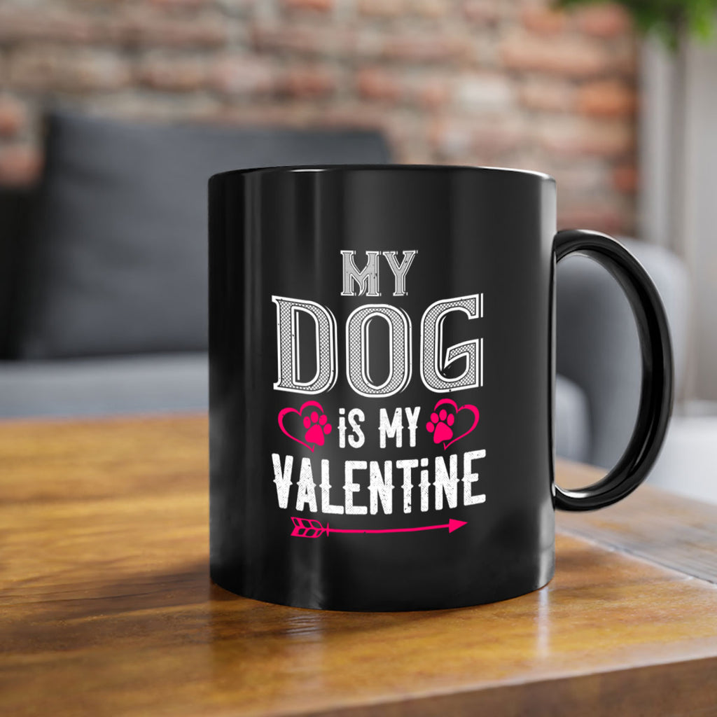 my dog is my valentine 38#- valentines day-Mug / Coffee Cup