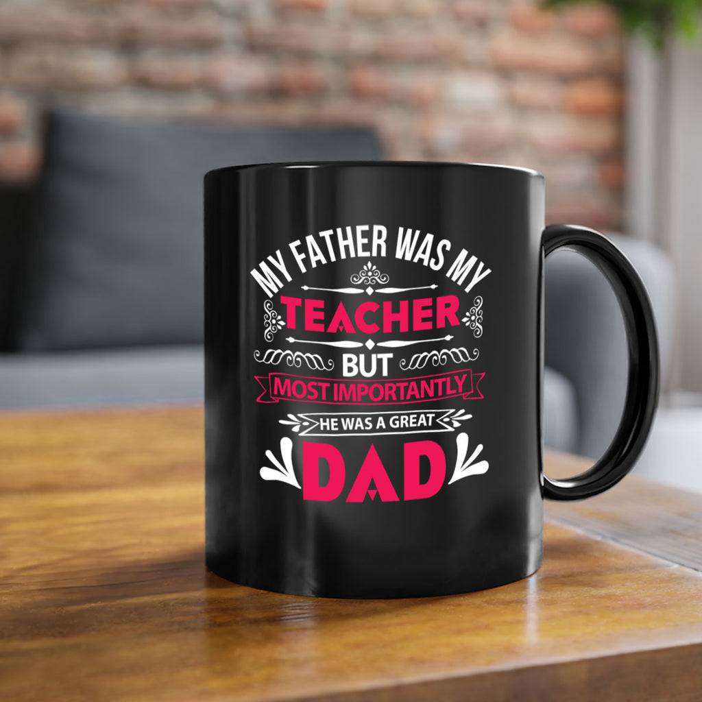 my father was my 251#- fathers day-Mug / Coffee Cup