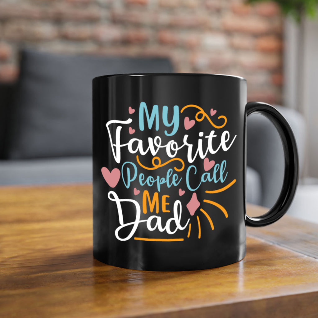 my favorite people call me dad 79#- fathers day-Mug / Coffee Cup