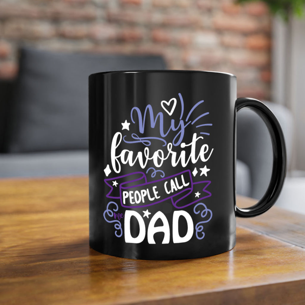 my favorite people call me dad 81#- fathers day-Mug / Coffee Cup