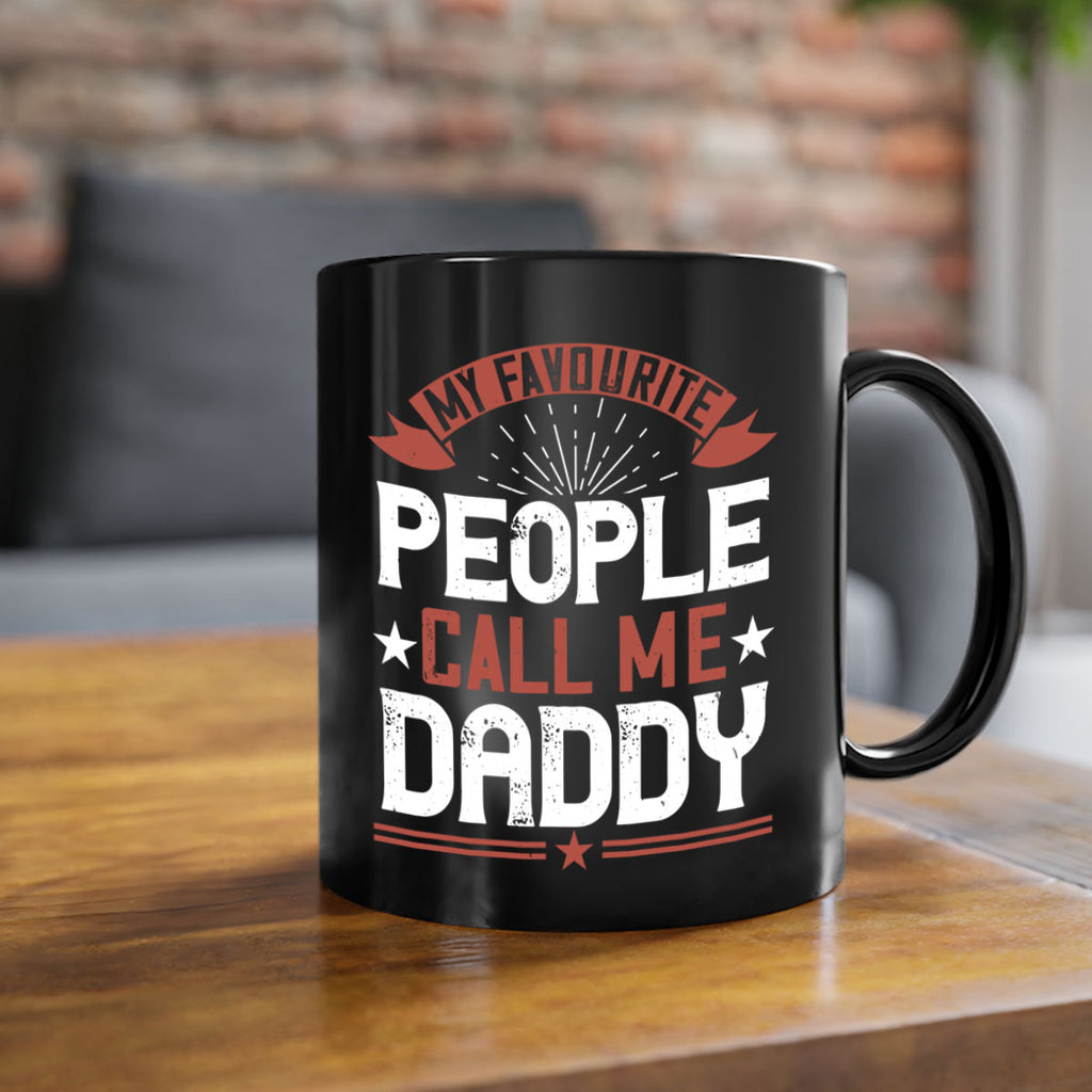 my favourite people call me daddy 205#- fathers day-Mug / Coffee Cup