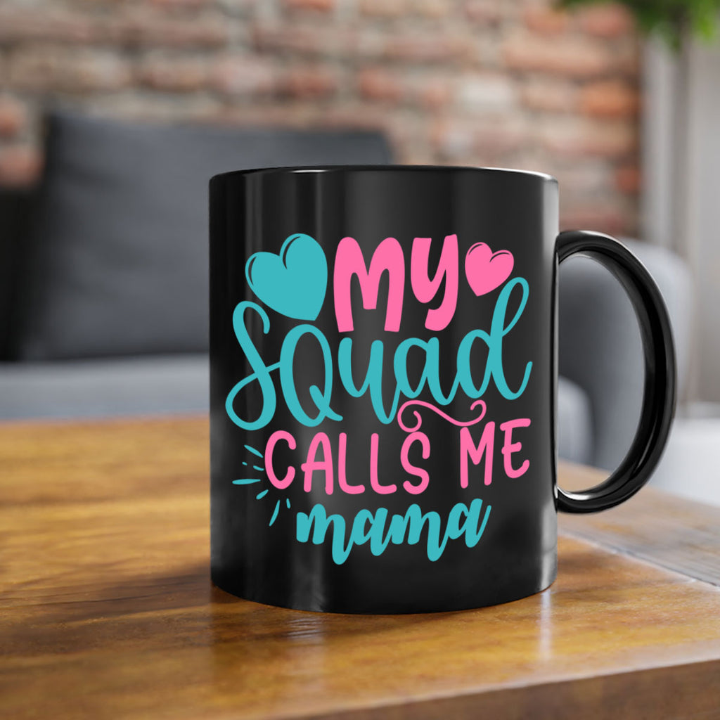my squad calls me mama 307#- mom-Mug / Coffee Cup