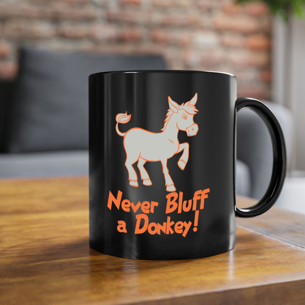 never bluff a donkey Style 2#- Donkey-Mug / Coffee Cup