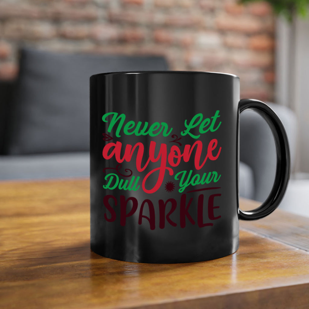 never let anyone dull your sparkle 220#- christmas-Mug / Coffee Cup