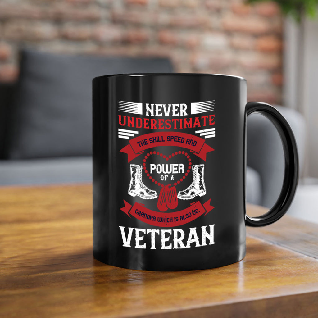 never underestimate the skill speed and power of a grandpa a which is also us veteran 44#- veterns day-Mug / Coffee Cup