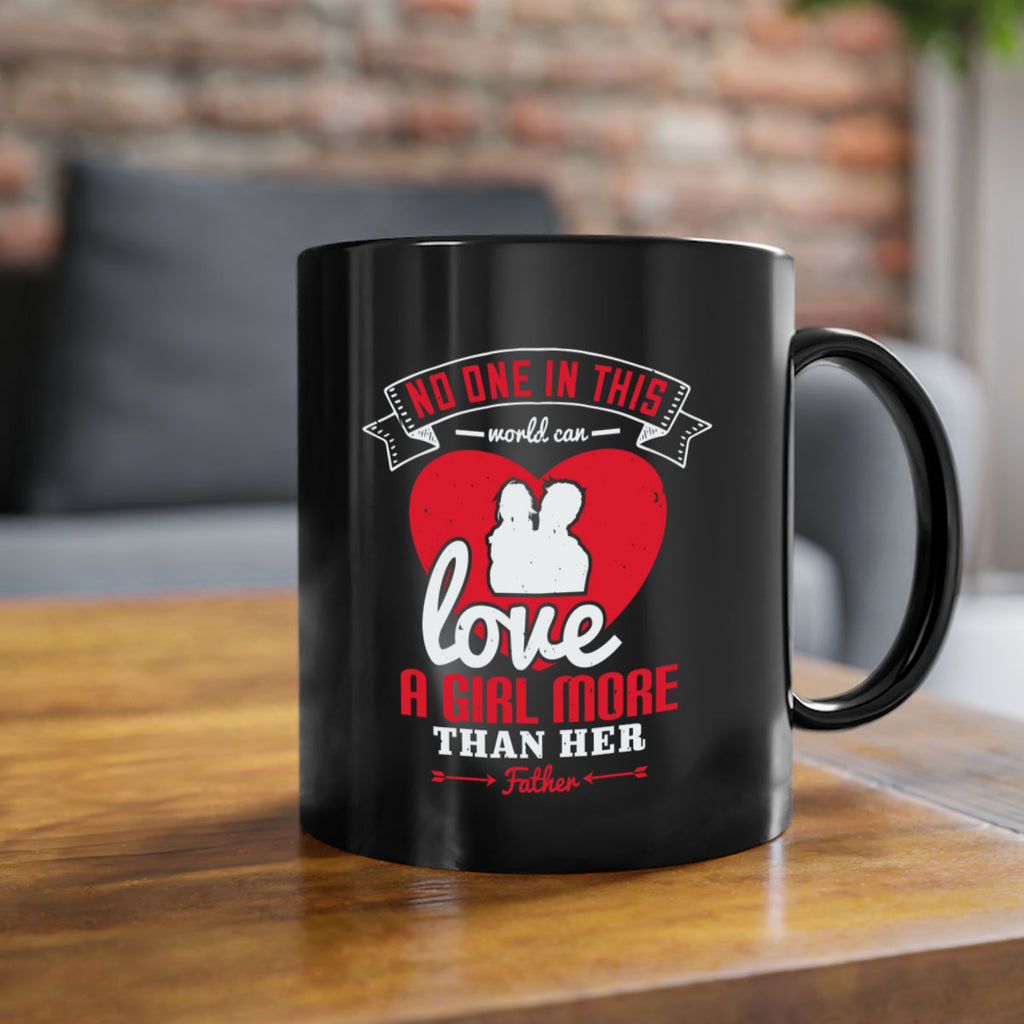 no one in this world can love 176#- fathers day-Mug / Coffee Cup